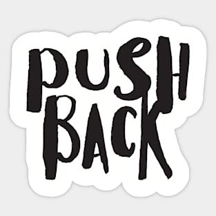 PUSH BACK Sticker